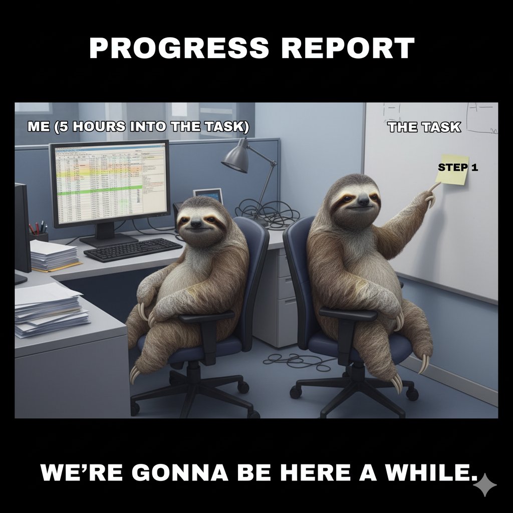 TheNeural9's tweet photo. "That moment when you realize you've been working on a task for hours, and you're still on step one." 😅🐢 #TaskStruggles #WorkLife #StillOnIt https://t.co/xAu0ExuQUK