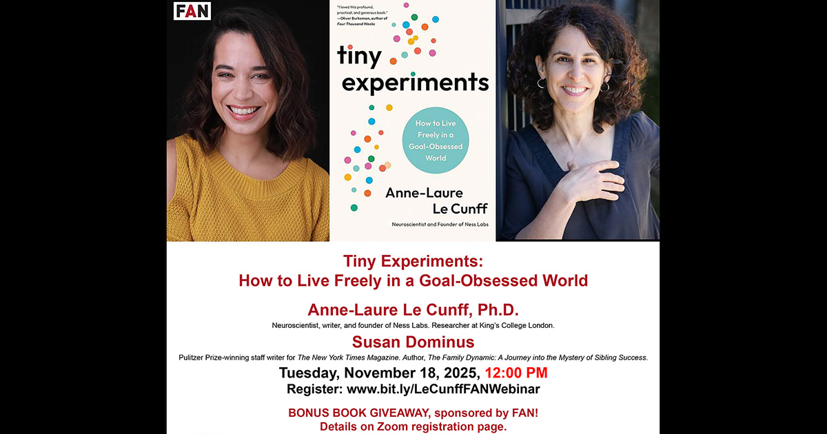 We're excited to support the <a href="/FamilyActionNet/">FAN (Family Action Network)</a> webinar, "Tiny Experiments: How to Live Freely in a Goal-Obsessed World," featuring Anne-Laure Le Cunff, Ph.D and Susan Dominus Tuesday, November 18, 2025 at 12:00 pm. ⁣⁣