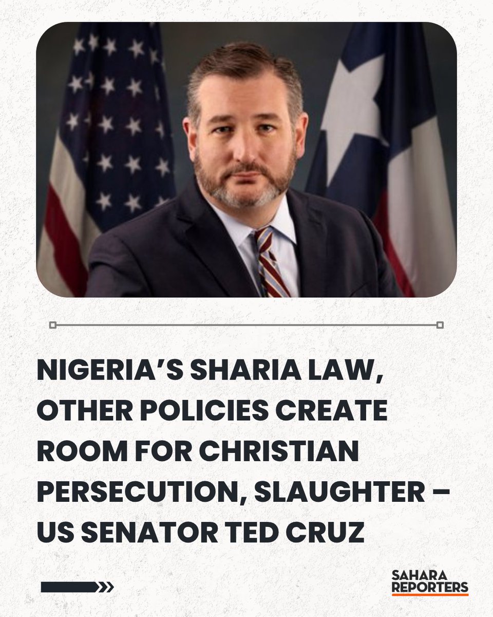 Nigeria’s Sharia Law, Other Policies Create Room For Christian Persecution, Slaughter – US Senator Ted Cruz | Sahara Reporters    bit.ly/3LyoReZ