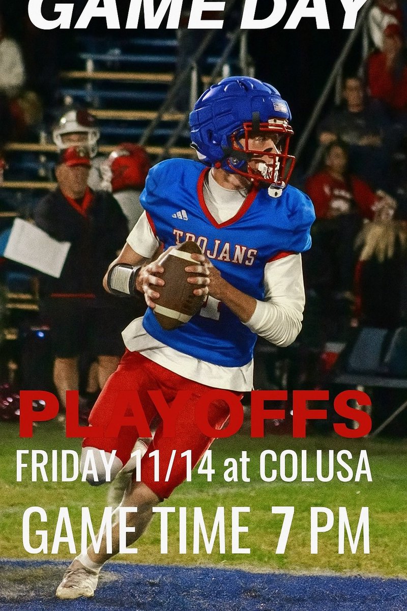 Round 1 of the playoffs starts tonight, Big Game on the road against Colusa, Let’s go Trojans.