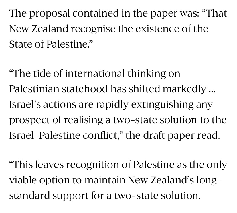 The next quoted section reads “New Zealand deciding not to join those recognising Palestine risks being seen as tacitly endorsing Israel’s illegal acts.” The Minister is dangerously out of touch.
thepost.co.nz/politics/36088…