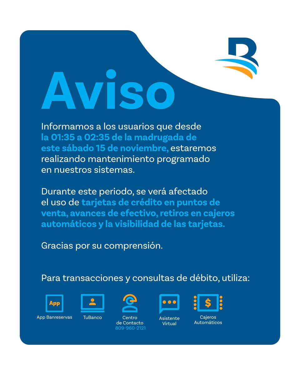 BanreservasRD's tweet photo. Informamos a nuestros #clientesBR que este sábado 15 de noviembre realizaremos un mantenimiento programado en nuestros sistemas de tarjetas de crédito. 
 
Agradecemos su comprensión y paciencia mientras trabajamos para mejorar nuestros servicios.
 
#Banreservas https://t.co/Nrw60F93nM
