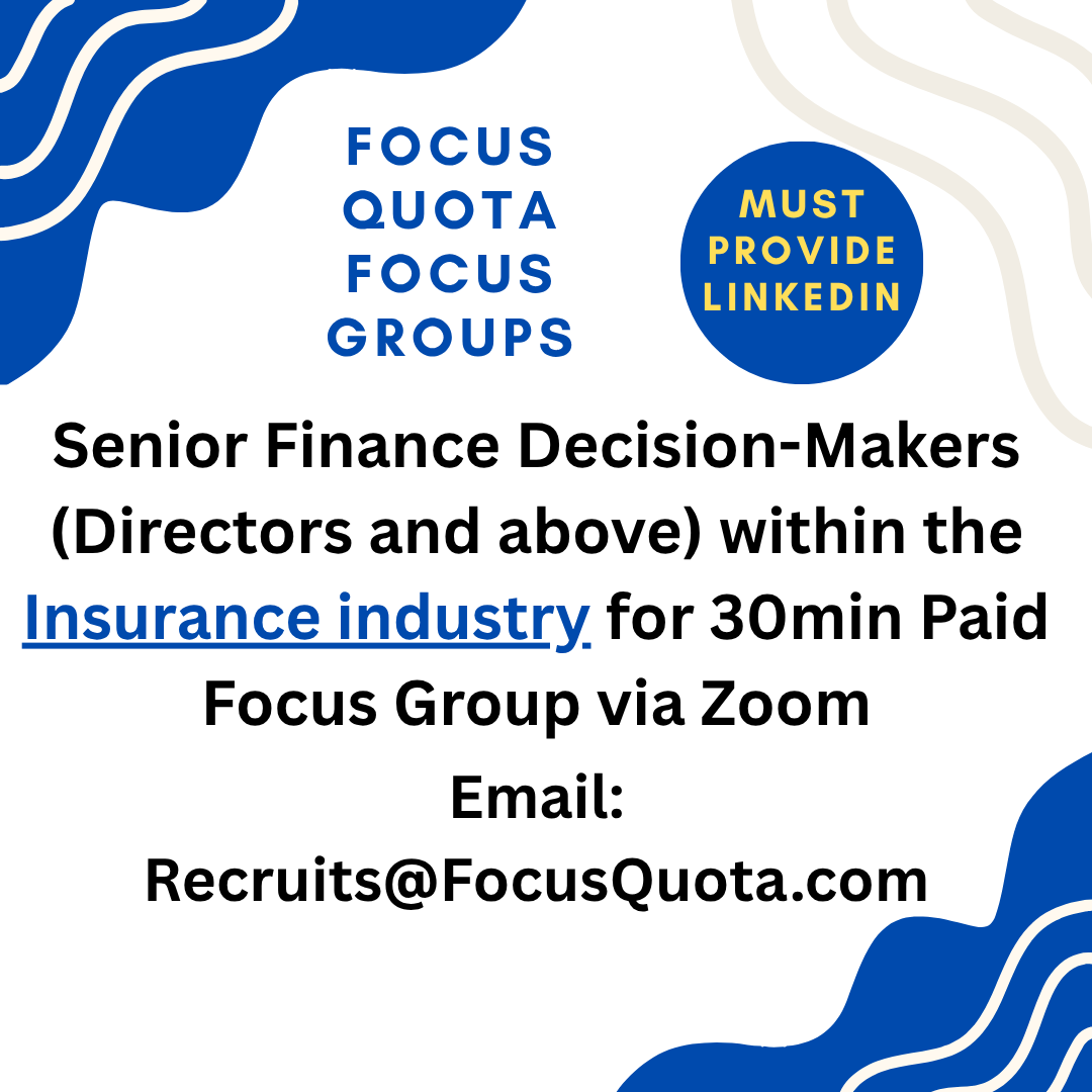 Focusquota seeks Senior Finance Decision makers for a Paid 30 minutes Focus Group via Zoom 
👉If interested email: recruits@focusquota.com

#CorporateFinance #CFO #FinTech #CorporateFinance #InsuranceIndustry #InsuranceAgent #PaidFocusGroups #paidsurveys #paidproject