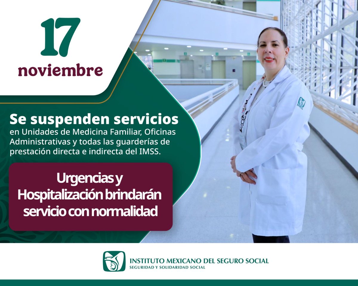 📢#IMSSSonora comunica que el próximo lunes 17 de noviembre se suspenden servicios en Unidades de Medicina Familiar, oficinas administrativas y guarderías de prestación directa e indirecta del IMSS.  
🏥 Urgencias y Hospitalización operarán con normalidad.