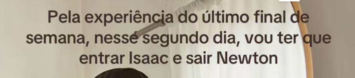 “Vou ter que entrar Isaac e sair Newton” KKKKKKKKKKKKKK 🔥✍️