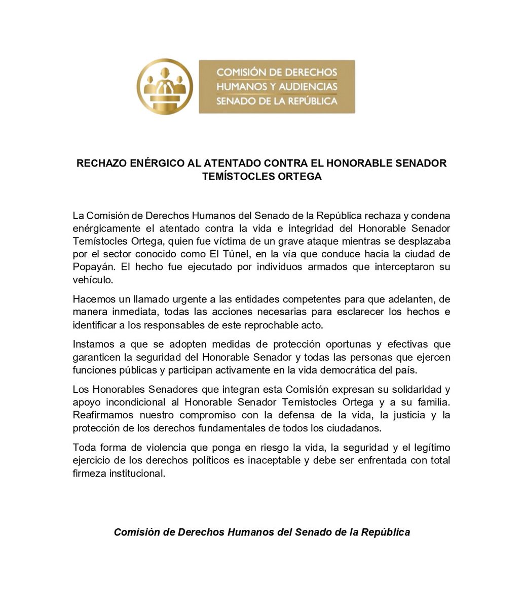 El día de hoy el H. Senador <a href="/temisortega/">Temistocles Ortega</a> fue víctima de un atentado en el sector de El Túnel, en la vía hacia Popayán. Hacemos el llamado a las autoridades para esclarecer lo ocurrido e identificar a los responsables. Expresamos nuestra solidaridad al H. Senador y a su familia.