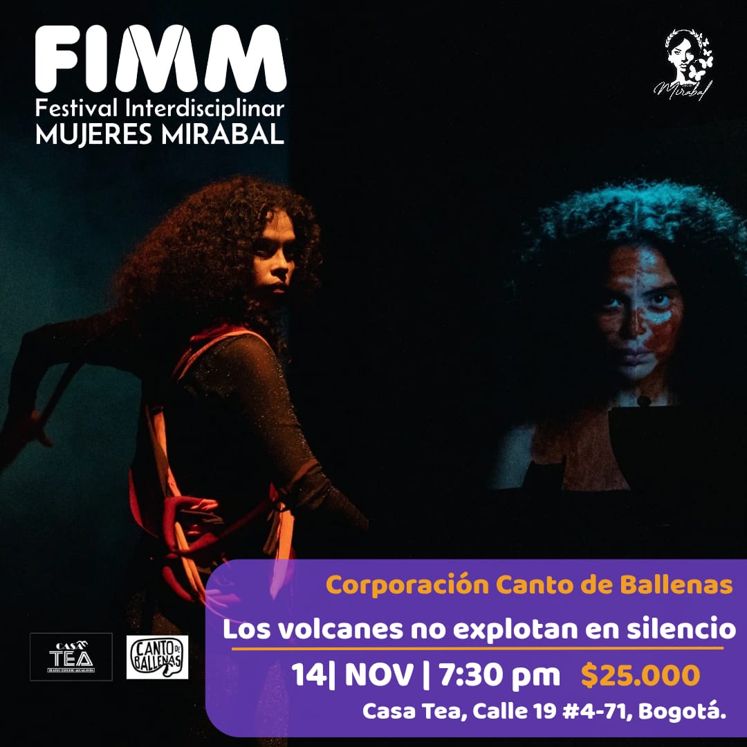 ⏩Llega a CASA TEA el🟣Festival Interdisciplinar MUJERES MIRABAL🟣
📍Sala: CASA TEA 
🎭Obra: Los Volcanes No Explotan En Silencio 
🟢Grupo: Corporación Canto De Ballenas 
📆Fecha: Viernes de 14 de noviembre
🕛Hora: 7:30pm
🎟️Boletería: $25.000
Los esperamos!!! ❤️