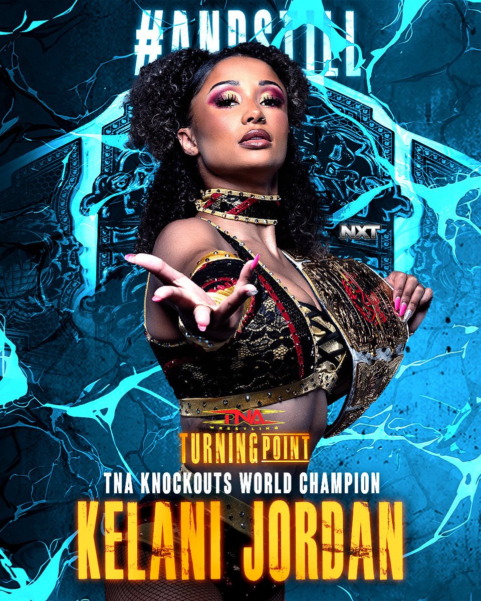 #ANDSTILL TNA Knockouts World Champion.

<a href="/kelani_wwe/">Kelani Jordan</a> 

<a href="/WWENXT/">WWE NXT</a>

WATCH #TNATurningPoint on TNA+: watch.tnawrestling.com/live/292398

Get 1 month FREE of TNA+ with code TURNINGPOINT25