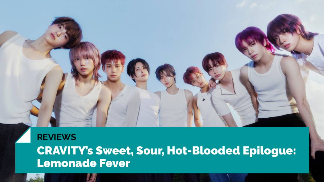 krazemag's tweet photo. Dare to Crave, and its accompanying rebrand, settled #CRAVITY into a robust but varied sound. https://t.co/m2Q5szRBHL

@CRAVITYstarship #크래비티
#DaretoCrave_Epilogue
#LemonadeFever #Reviews https://t.co/mVNUhs83II