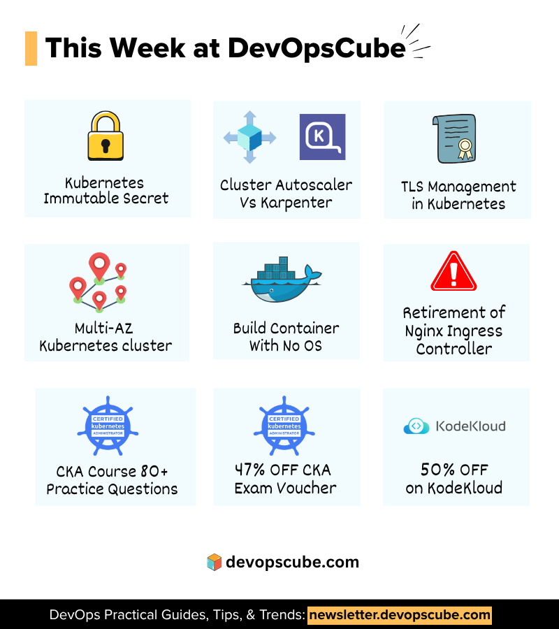 devopscube's tweet photo. If you are serious about learning key Kubernetes concepts,

Read these 👇 

1. Kubernetes Immutable Secret -https://t.co/8sS5my5pRK
2. Cluster Autoscaler vs Karpenter - https://t.co/60tZ18oKc9
3. TLS Management in Kubernetes - https://t.co/ivzQmEBJvO
4. Multi-AZ Kubernetes Cluster - https://t.co/JtECajxo7y
5. Build a Container with No OS - https://t.co/z0mYCnKtqc
6. Retirement anounecment of Nginx Ingress Controller - https://t.co/WHzwsg18rR

🎓 𝗖𝗲𝗿𝘁𝗶𝗳𝗶𝗰𝗮𝘁𝗶𝗼𝗻𝘀 & 𝗗𝗶𝘀𝗰𝗼𝘂𝗻𝘁𝘀

CKA, CKAD, CKS aspirants! This months deal is live!

Use code 𝟰𝟬𝗞𝗨𝗕𝗘𝟮𝟱𝗖𝗧 at https://t.co/C7Uw2BWcX6 to save up to 𝟰𝟳% 𝗢𝗙𝗙 on individual certifications.

👉 𝗖𝗞𝗔 𝗰𝗼𝘂𝗿𝘀𝗲 𝘄𝗶𝘁𝗵 𝟴𝟬+ 𝗽𝗿𝗮𝗰𝘁𝗶𝗰𝗲 𝗾𝘂𝗲𝘀𝘁𝗶𝗼𝗻𝘀: https://t.co/prSAHSSCyQ. Use code FLASH50 to get 4𝟬% 𝗢𝗙𝗙 today

👉 KodeKloud 50% discount - https://t.co/Tvte5DYUB4

Which resource are you diving into this week? Drop a comment!

#DevOps #Learning #techtips