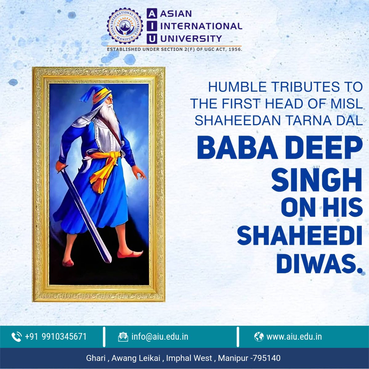 AsianInternati5's tweet image. Asian International University pays homage to Baba Deep Singh Ji on his Shaheedi Diwas.
Remembering his unmatched bravery, unwavering faith, and supreme sacrifice that continue to inspire generations with courage.
#BabaDeepSingh #ShaheediDiwas #AIU #AsianInternationalUniversity