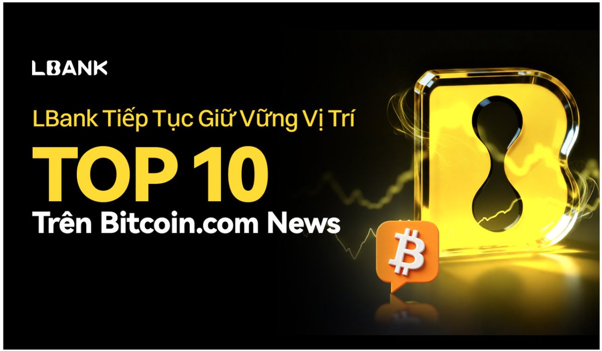 🚀 LBank tiếp tục lọt Top 10 Global Exchanges do Bitcoin.com công bố!

Khối lượng giao dịch bùng nổ:

📈 +71% QoQ | +112.5% YoY
💥 ATH 10.5B USD/ngày
🔹 Spot 24h: 4.23B USD (4% thị phần – Messari)

🌍 Mở rộng toàn cầu:

– Nhà tài trợ khu vực ĐTQG