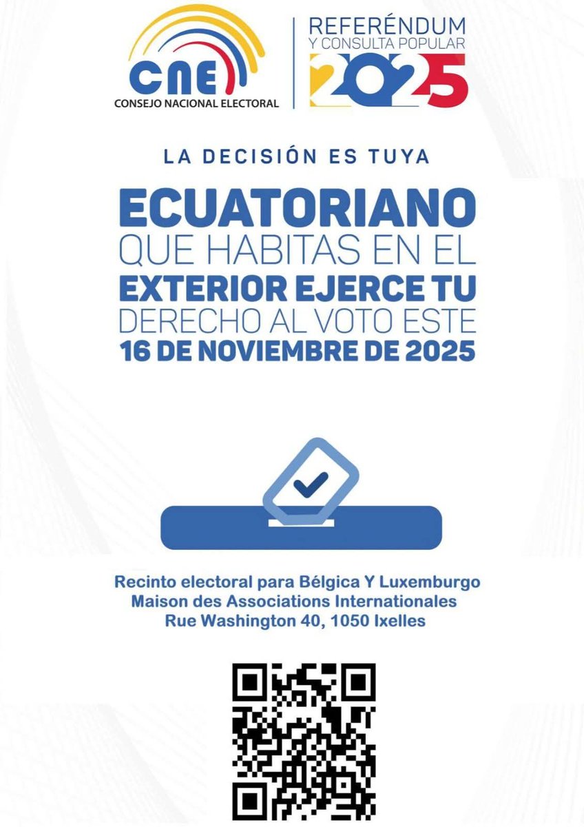 #VotoEnElExterior🌐

 Para votar en el 
#ReferéndumYConsulta2025 🇪🇨
El domingo 1⃣6⃣ de noviembre
➡️Recinto electoral para Bélgica Y Luxemburgo : Maison des Associations Internationales Rue Washington 40, 1050 Ixelles
maps.app.goo.gl/UXpSwdz6STxoey…