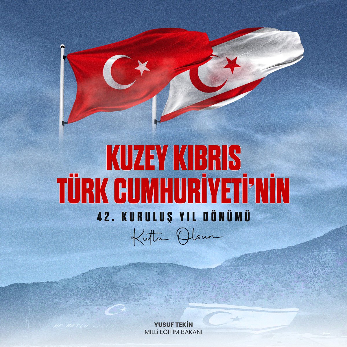 Kuzey Kıbrıs Türk Cumhuriyeti'nin kuruluşunun 42. yıl dönümünü tebrik ediyorum.

Kıbrıs Türkü kardeşlerimizin hakkını, hukukunu ve egemenliğini her daim desteklemeye devam edecek; eğitim alanında güçlü iş birliğimizi kararlılıkla sürdüreceğiz.

Bu vesileyle KKTC'nin istiklal ve