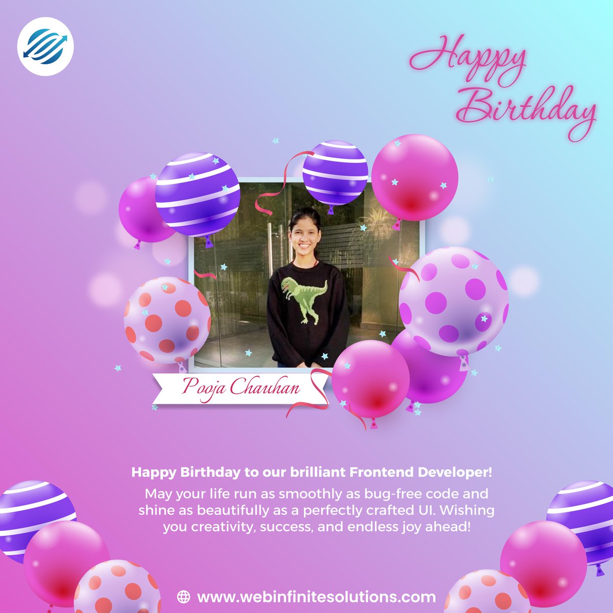WebInfiSol's tweet image. Happy Birthday, Pooja! 🎂💻
Just like your clean code and stunning UI, may your year ahead be smooth, colorful, and full of joy! 🌟
#BirthdayVibes #FrontendMagic #TeamWIS #DeveloperLife #CelebratingSuccess