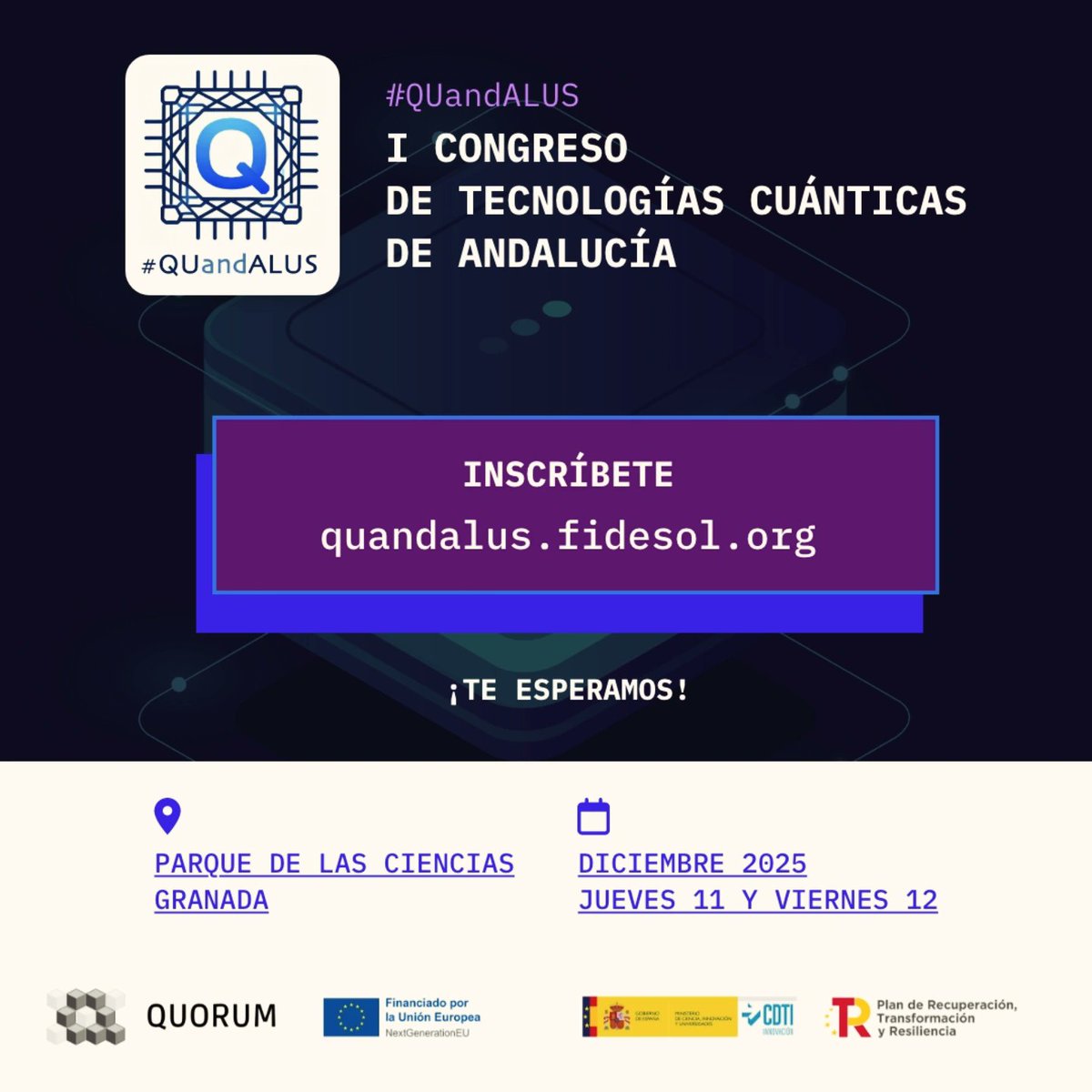 🔝 En <a href="/Fidesol/">FIDESOL</a> estamos organizando el I Congreso de Tecnologías Cuánticas de Andalucía ##QUandALUS en el Auditorio del <a href="/ParqueCiencias/">Parque De las Ciencias</a> de Granada los días 11 y 12 de diciembre. 

¿Te interesan las #TecnologíasCuánticas? ¡inscríbete!

Toda la info en ⬇️ quandalus.fidesol.org