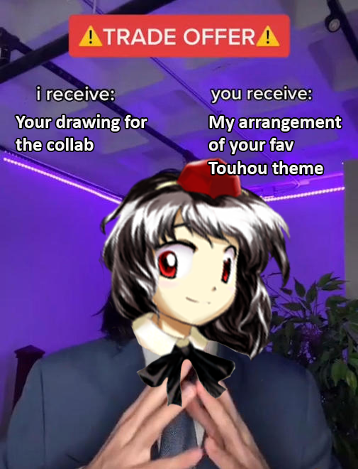 Thank you for all the responses so far! Let's keep building up the momentum!
I am now sweetening the deal for anyone willing to join. In exchange for your participation I'll make a full arrangement of Touhou song of your choice.
Please reach out to me if you're interested!