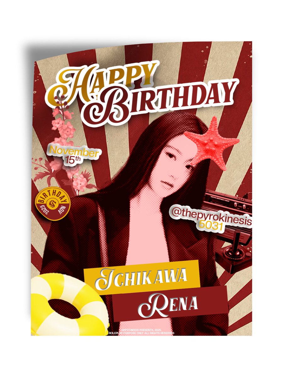 ㅤ 
𝐍𝐨𝐯𝐞𝐦𝐛𝐞𝐫 𝟏𝟓, 𝟐𝟎𝟐𝟓

On your day, may you feel the calm of gratitude, the spark of new dreams, and the comfort of knowing beautiful things are unfolding for you. 🎂

Happy Birthday, Rena Ichikawa (<a href="/thepyrokinesis/">市川•𝗥𝗲𝗻𝗮⋆.𐙚 ̊</a>) ! 🥳🎈
 ㅤ