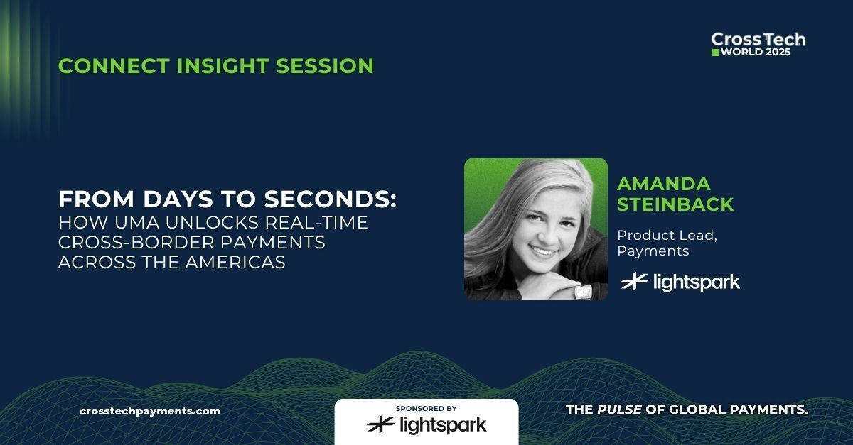 Join us in a special Insight Session:“From Days to Seconds: How UMA Unlocks Real-Time Cross-Border Payments Across the Americas.”

Get an exclusive with Amanda Steinback. , Product Lead, at Lightspark, who is transforming the future of money movement.