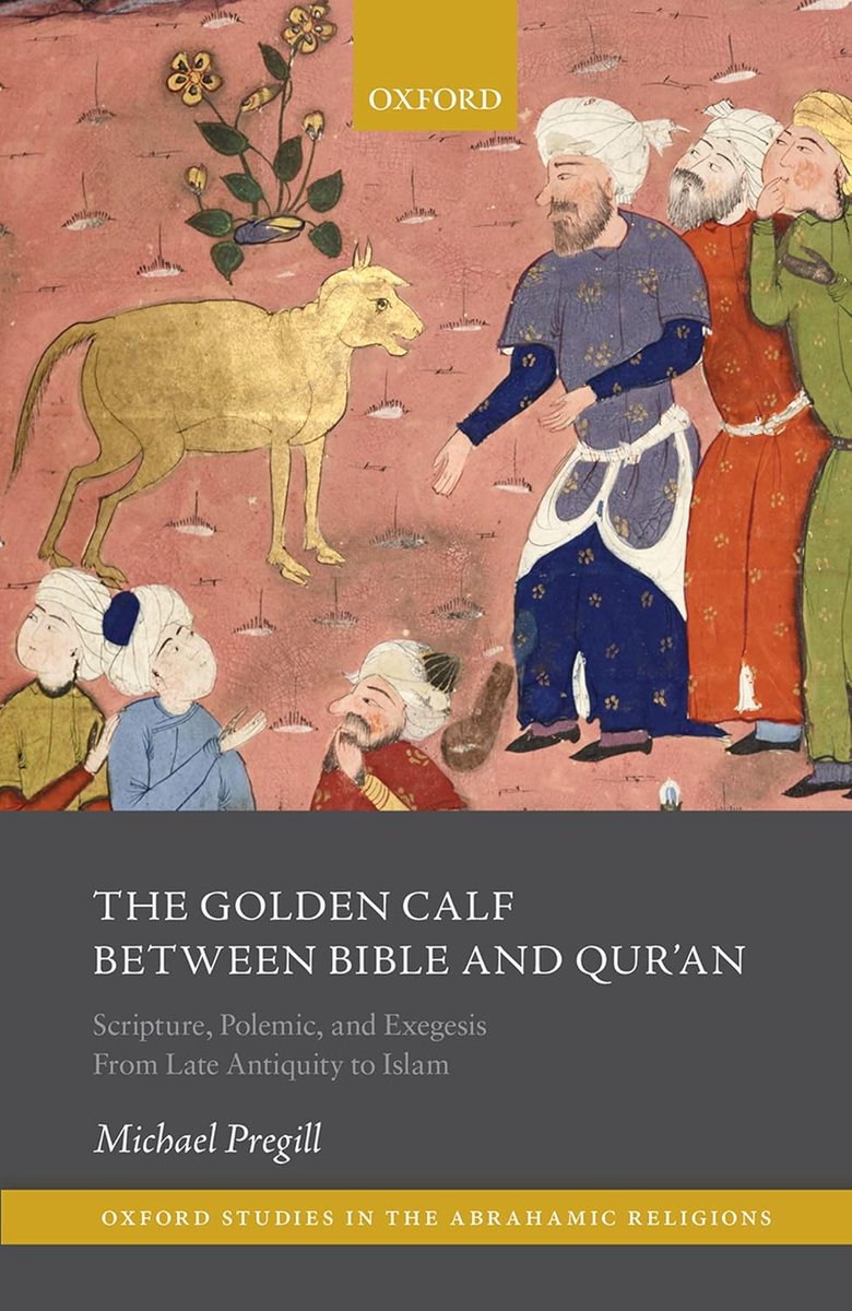 The Golden Calf between Bible and Qur'an
Scripture, Polemic, and Exegesis From Late Antiquity to Islam 
academic.oup.com/book/36633?sea…
unior.academia.edu/MichaelPregill
Golden Calf Traditions in Early Judaism, Christianity, and Islam 
brill.com/edcollbook/tit…
almuslih.org/wp-content/upl…
