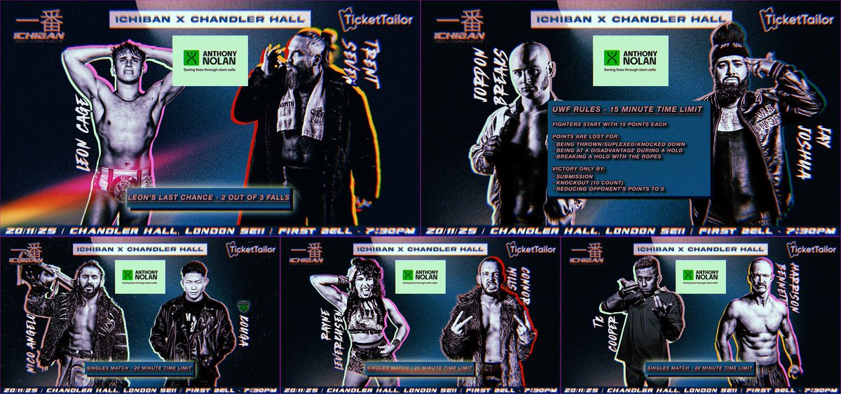 THU 20TH NOV
ICHIBAN X CHANDLER HALL

⅔ Falls
Leon Cage v Trent Seven

UWF Rules
Jordon Breaks v Jay Joshua

Rayne Leverkusen v Connor Mills

Nico Angelo v Kouga

TK Cooper v Harrison Bennett

📍Chandler Hall, LONDON
🩸Raising money for <a href="/AnthonyNolan/">Anthony Nolan</a> 

buytickets.at/chandlerhallwr…