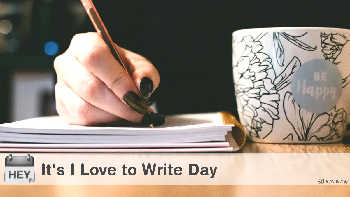 HeyWhatDay's tweet photo. It's I Love to Write Day!
#ILoveToWriteDay #Writing #NationalILoveToWriteDay https://t.co/lWAd3Vi3Cl