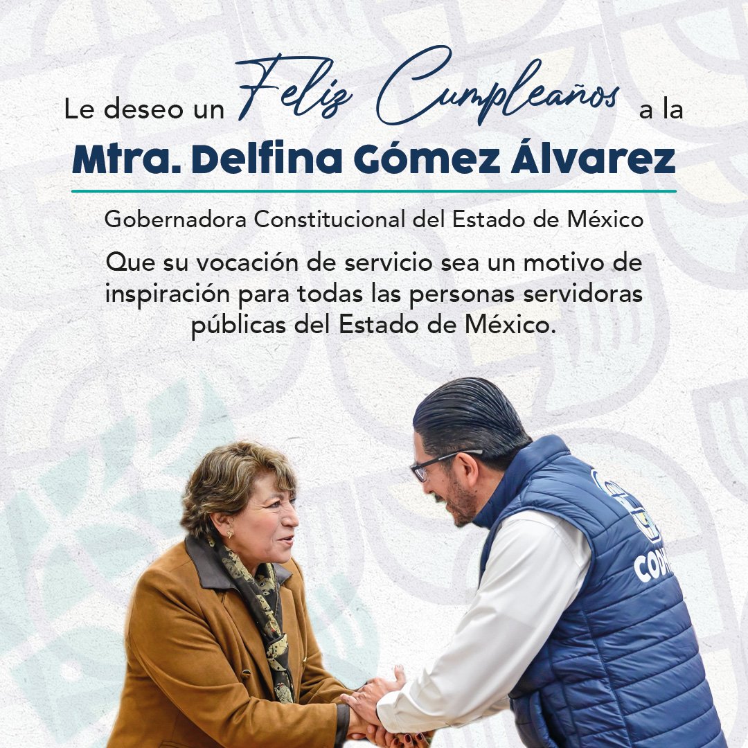 🎉 Con profundo aprecio felicito a la Gobernadora <a href="/delfinagomeza/">Delfina Gómez A.</a> en su cumpleaños. Su trabajo, sensibilidad social y compromiso son motivos de inspiración para todas las personas servidoras públicas del #Edomex. ✨