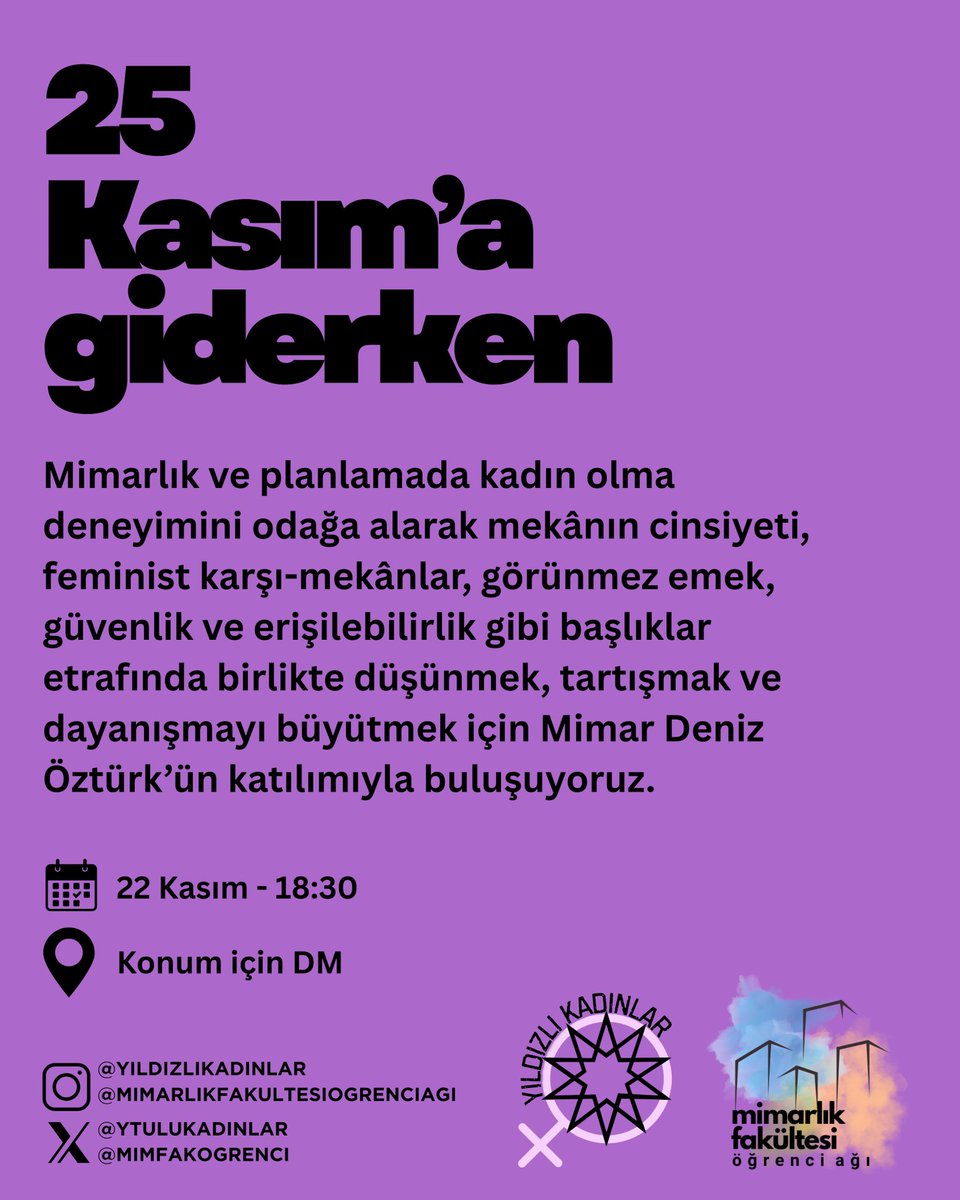 Yıldızlı Kadınlar olarak <a href="/mimfakogrenci/">Mimarlık Fakültesi Öğrenci Ağı</a> ile beraber 25 Kasım'a giderken Mimar Deniz Öztürk'ün katılımıyla buluşup tartışıyoruz.

📅 22 Kasım - 18:30
📍Konum için DM'den bize ulaşabilirsin.