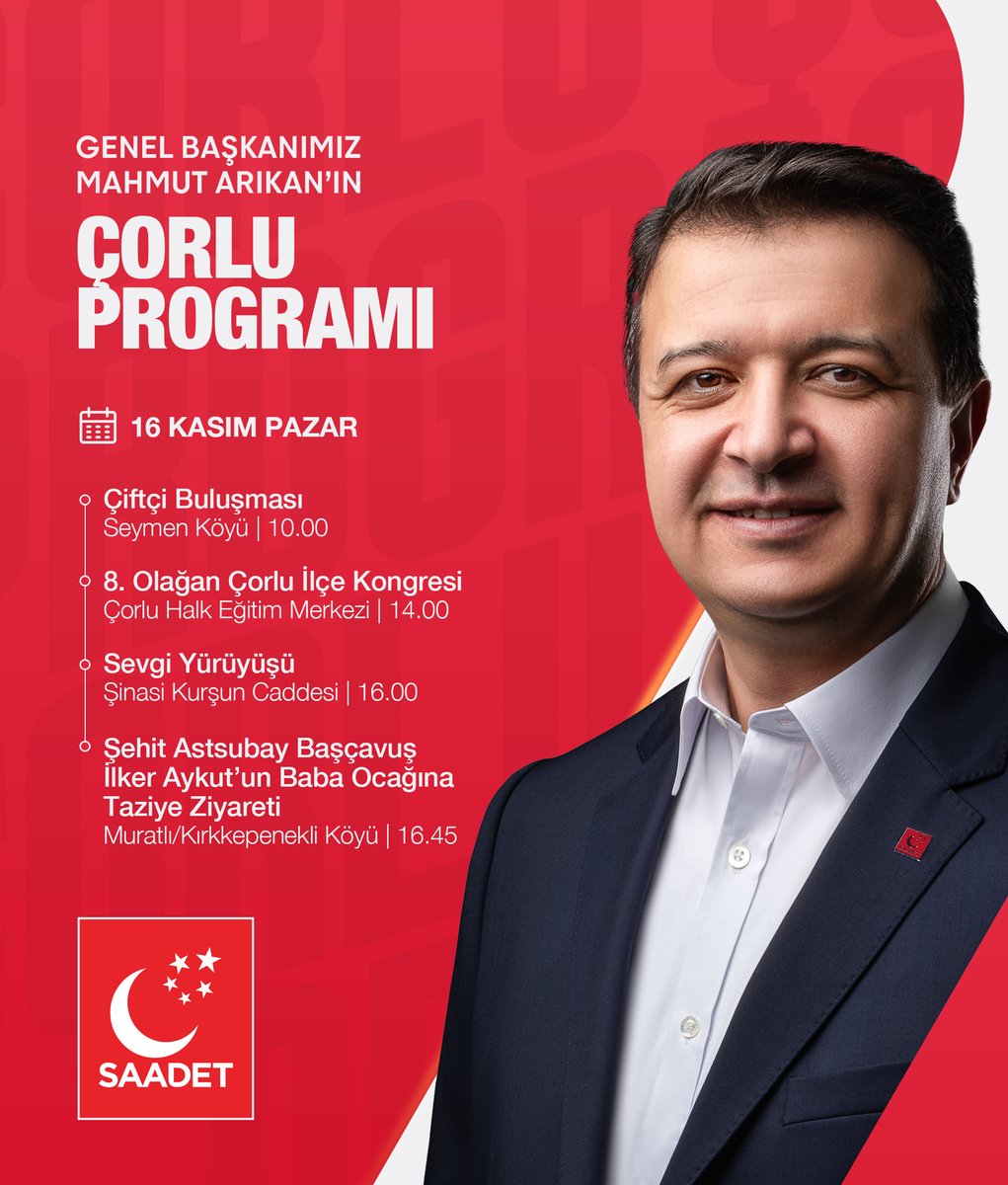 Genel Başkanımız Mahmut Arıkan’ın Çorlu Programı 
🗓 16 Kasım Pazar

Çiftçi Buluşması
🕰️ 12.00
📍 Seymen Köyü 

8. Olağan Çorlu İlçe Kongresi
🕰️ 14.00
📍 Çorlu Halk Eğitim Merkezi

Sevgi Yürüyüşü
🕰️ 16.00
📍 Şinasi Kurşun Caddesi

Şehit Astsubay Başçavuş İlker Aykut’un Baba