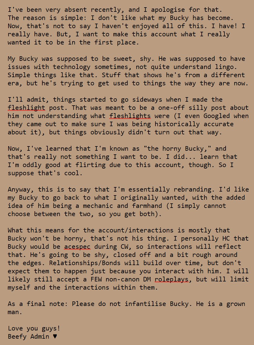 [ OOC ]

To close this — I do have a modern AU, camboy!Bucky. There, I will flirt and be horny and what-not. That's where all of that silly behaviour can go. — <a href="/howlingcummando/">jamie.</a> 

Thank you all for understanding :) ♥