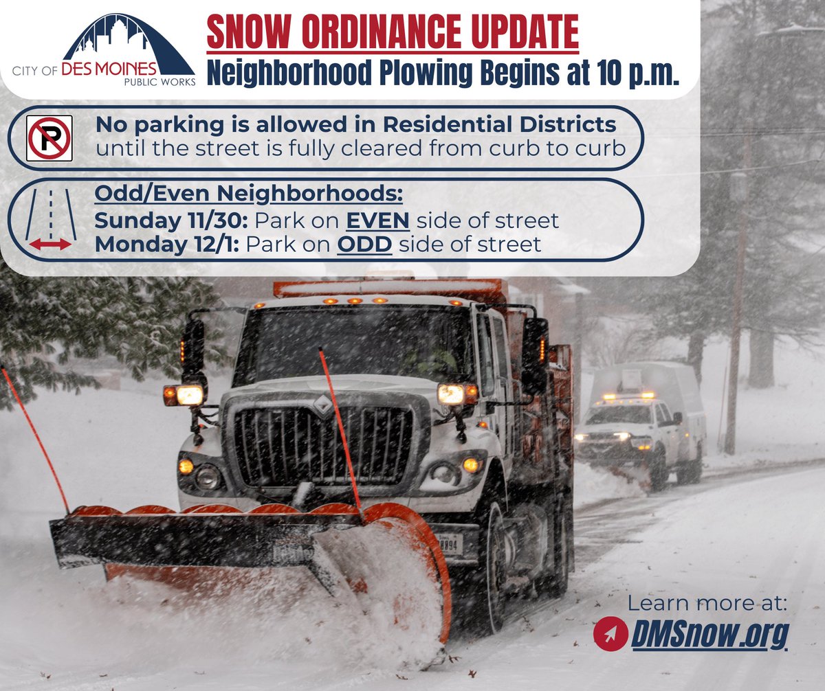 Plows will begin to move into the residential districts at 10 PM tonight.

Parking restrictions shift. Detail at DMSnow.org.