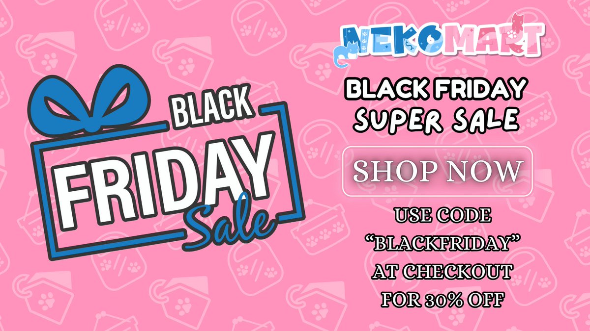 Black Friday sale happening now at <a href="/NekoMartShop/">NEKOMART</a>! Get 30% off at checkout if you use code "BLACKFRIDAY". Only one code works at a time! nekomart.net