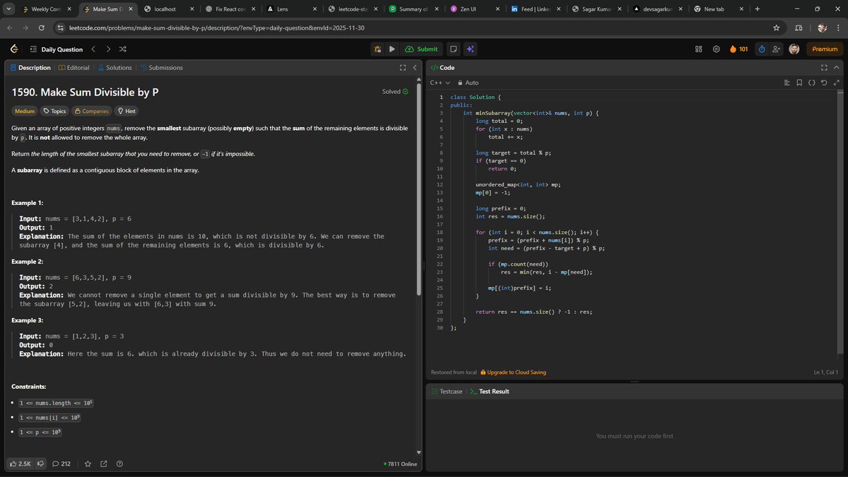 DevSagarKrJha's tweet image. 💻 Day 101 of #LeetCode
Solved #POTD 1590 &quot;Make Sum Divisible by P&quot; 🔢
Used prefix-sum + hashmap to find the shortest subarray to remove.
⏱️ Time: O(n)
📦 Space: O(n)
Smallest removal, clean logic — streak continues at 101 days! 🔥
#365DaysOfCode #DSA #LeetCode