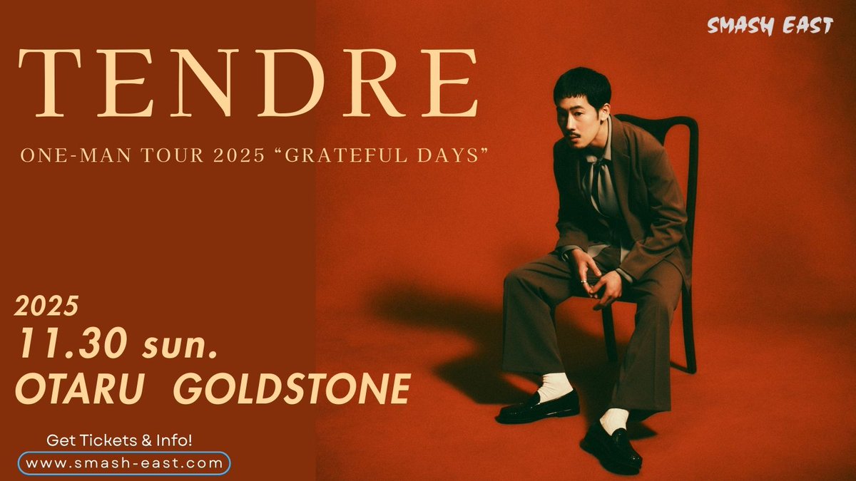 smasheast's tweet image. 【本日開催】 
TENDRE
ONE-MAN TOUR 2025 “GRATEFUL DAYS”
11.30(日) 小樽 GOLDSTONE
OPEN 17:00 START18:00 
■当日券：17:00から販売 
■グッズ先行：15:30開始予定 
smash-east.com