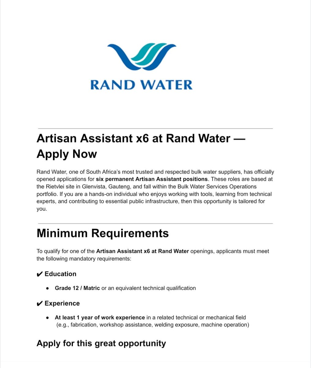 Apply for the Artisan Assistant x6 at Rand Water.  Gain work experience and permanent employment. 

✅Artisan Assistant x6 

Requirements 
- Grade 12 or technical equivalent
- 1 year working experience in related field

Closing date: 02 December 2025

Apply here: