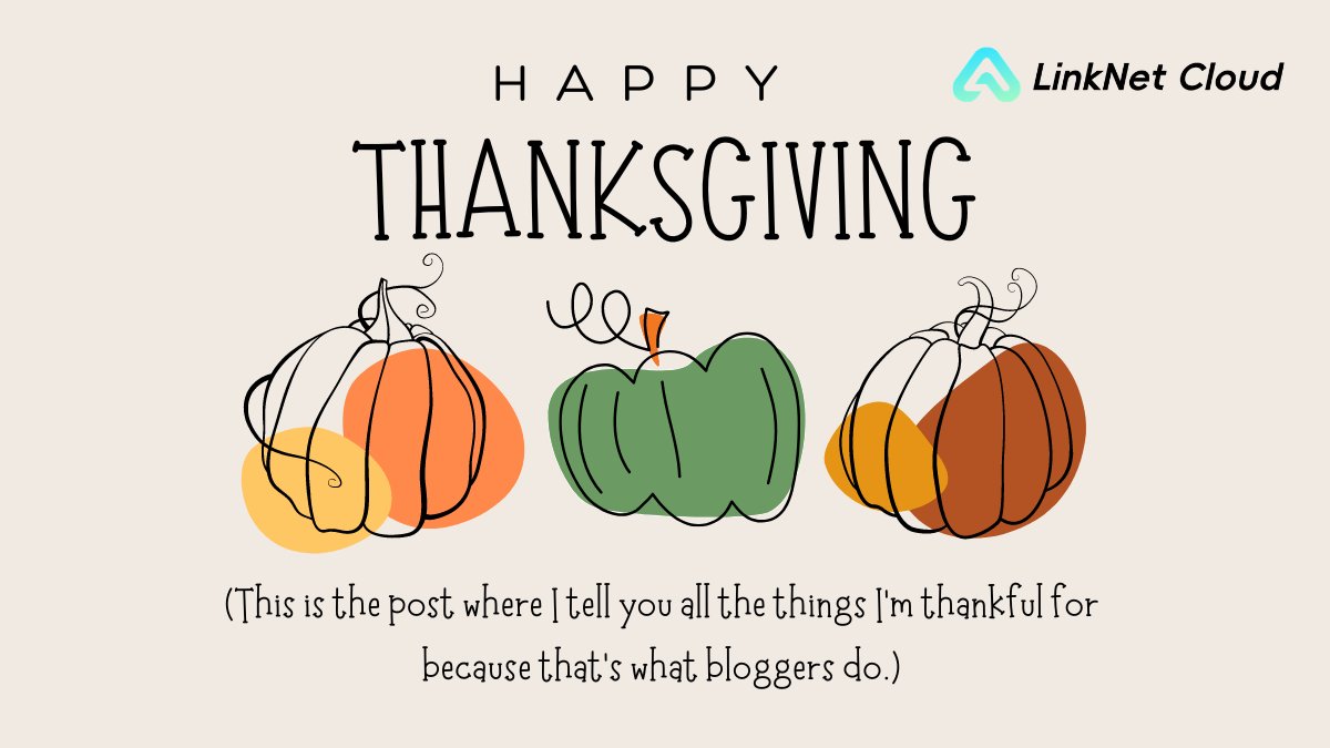 LinkNet_Cloud's tweet image. Happy Thanks Giving From LinkNet! 🦃