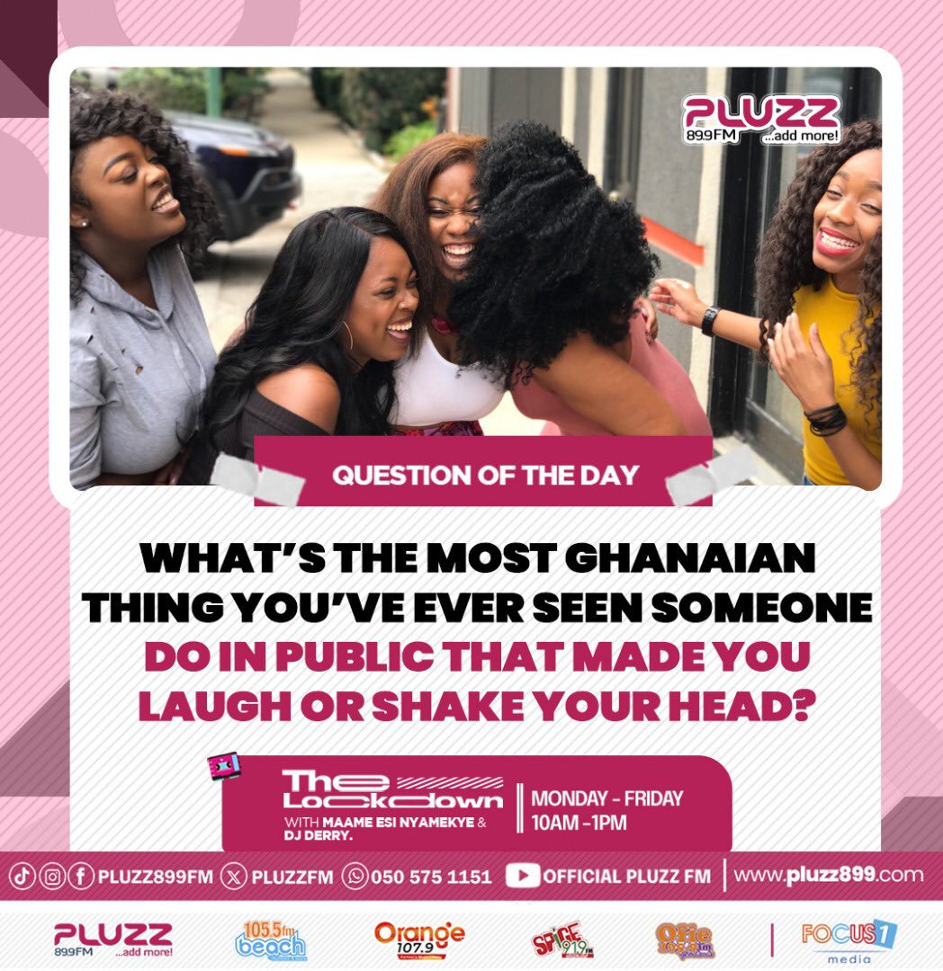 PLUZZFM's tweet image. QUESTION OF THE DAY:

What’s the most Ghanaian thing you’ve ever seen someone do in public that made you laugh or shake your head?

#TheLockDown
#AddMore
#AccrasMusicLeader