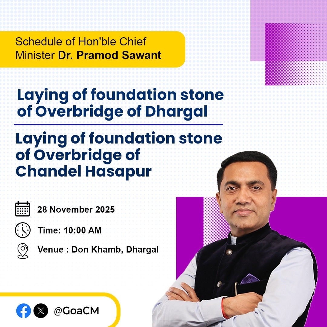 goacm's tweet image. On 28th November 2025, Hon’ble Chief Minister @DrPramodPSawant will lay the foundation stones for the Overbridge at Dhargal and the Overbridge at Chandel-Hasapur at Don Khamb, Dhargal.