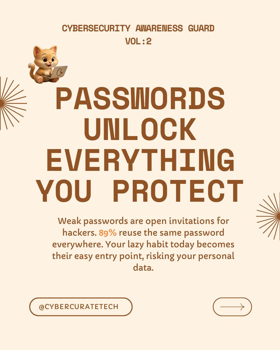 CyberCurateTech's tweet image. 🔒89% reuse weak ones. One breach → total chaos.

Fix: 12+ chars ✅ Unique ✅ Symbols+numbers

Password manager = unbreakable fortress, zero stress 💪🛡️
Level up today! Vol 3 drops soon 🚀

#Cybersecurity #StrongPasswords #PasswordManager #Infosec #CyberCurateTech