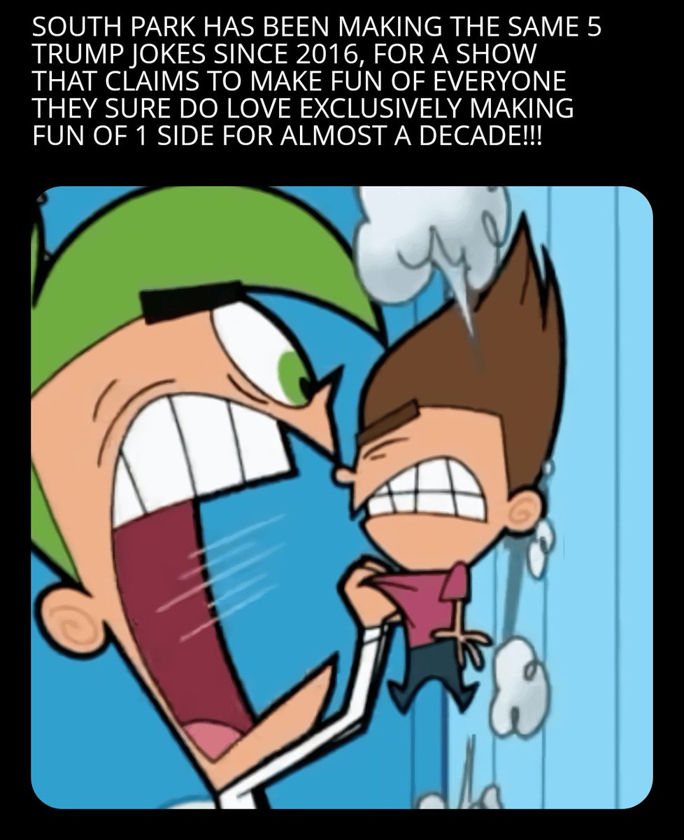 "I don't know why you don't like south park making fun of Trump for an entire season, they make fun of literally everyone"