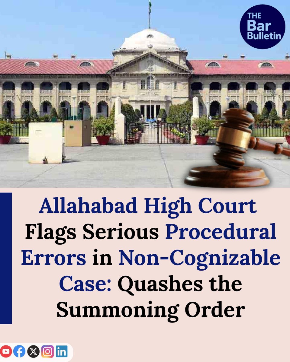 thebarbulletin's tweet image. Allahabad High Court Flags Serious Procedural Errors in Non-Cognizable Case: Quashes the Summoning Order

Read More Here- thebarbulletin.com/allahabad-hc-p…

#AllahabadHighCourt #AbuseOfProcess #BNSSLaw #ComplaintCases #CourtRuling #IndianJudiciary #JudicialProcess #JusticePraveenKumarGiri