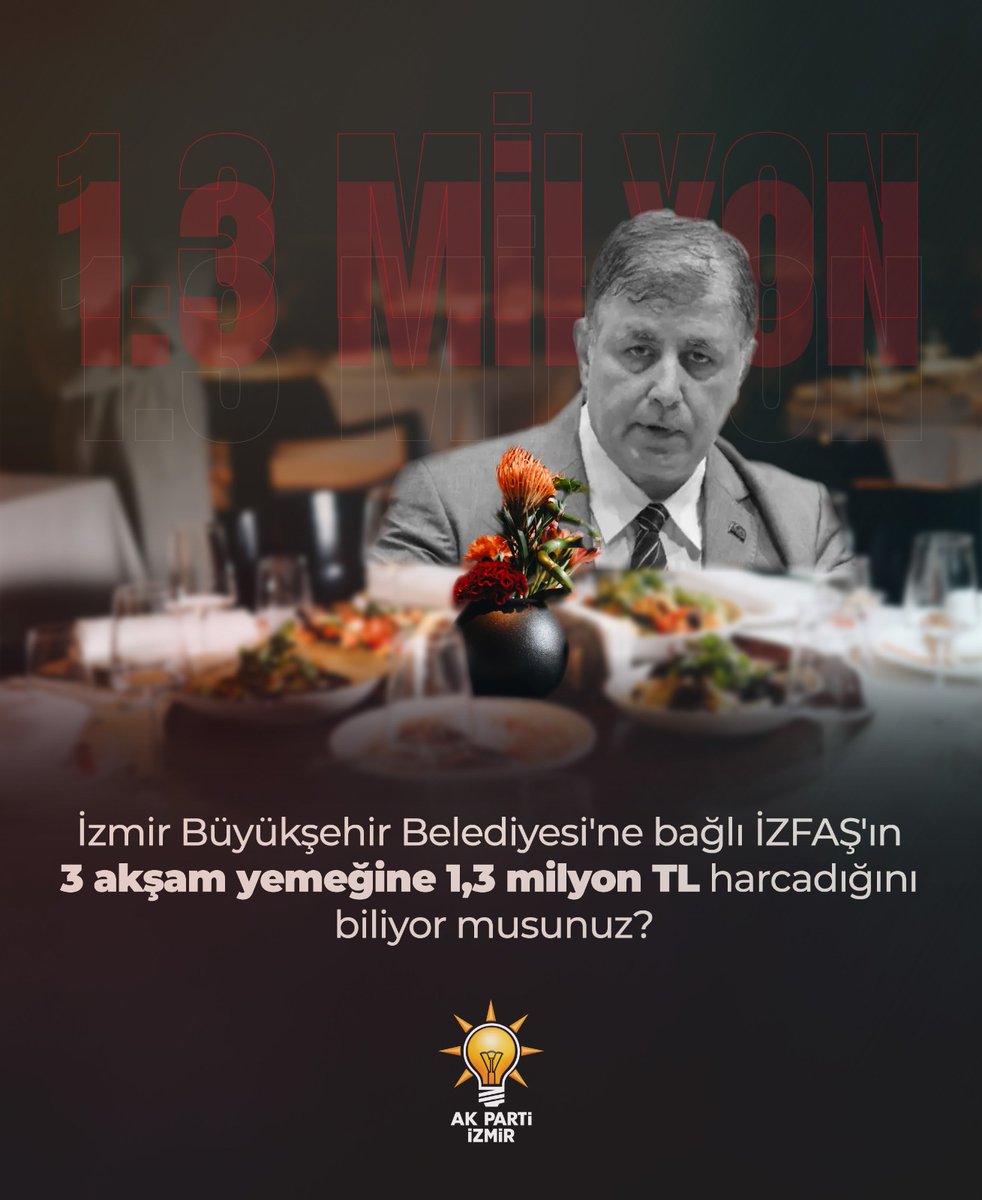 İzmir Büyükşehir Belediyesi'ne bağlı İZFAŞ'ın 3 akşam yemeğine 1,3 milyon TL harcadığını biliyor musunuz?