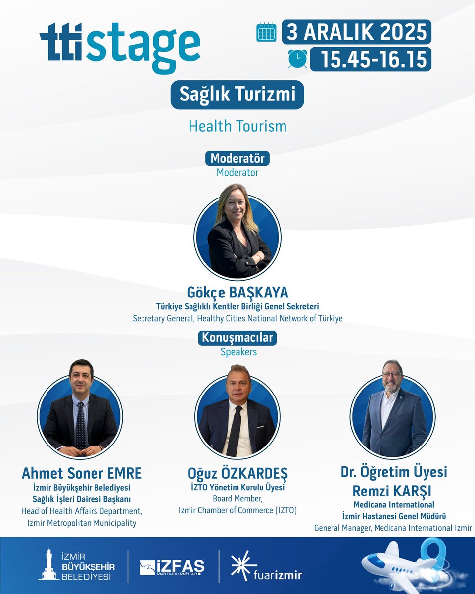 Sağlık Turizmi oturumunda, sektöre yön veren güncel eğilimler, kentlerin sağlık vizyonu ve bölgesel iş birliklerinin geleceği ele alınacak.

Söz, alanında uzman isimlerde.

🗓 3 Aralık 2025
⏰ 15.45–16.15
📍 Fuarizmir — TTI Stage