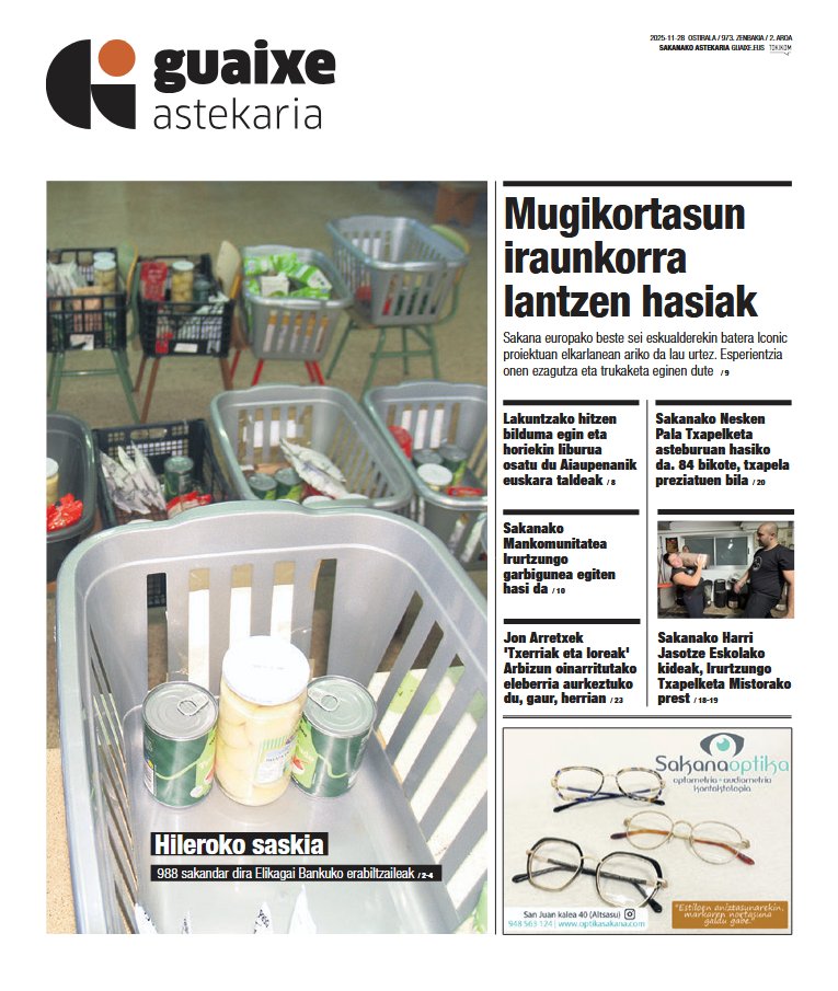 Azaroaren 28ko Guaixe astekariaren azala: 

#Saretzen: Errenta

🚏 Mugikortasun iraunkorra
📓 Lakuntzako hitzen bilduma
🗑️ Garbigunea Irurtzunen
⚾ Sakanako Pala Txapelketa
🪨 Sakanako Harri Jasotze Eskola
📕 Jon Arretxeren berria

11g: Klimaterio taldea