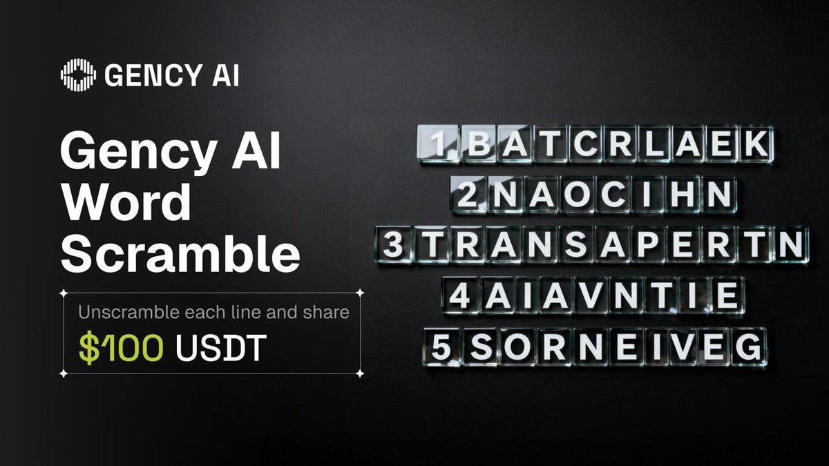 Gency AI Word Scramble Challenge 🧩

Unscramble each line to reveal 5 core Gency AI concepts!

How to Join:
1️⃣ Follow <a href="/GENCY_AI/">GENCY AI</a>
2️⃣ Comment your answer below
3️⃣ Tag 3 friends

🎁 Prize: 10 lucky winners will be randomly selected to share $100 USDT!

⏰ Starts: Nov 28, 12 PM UTC |