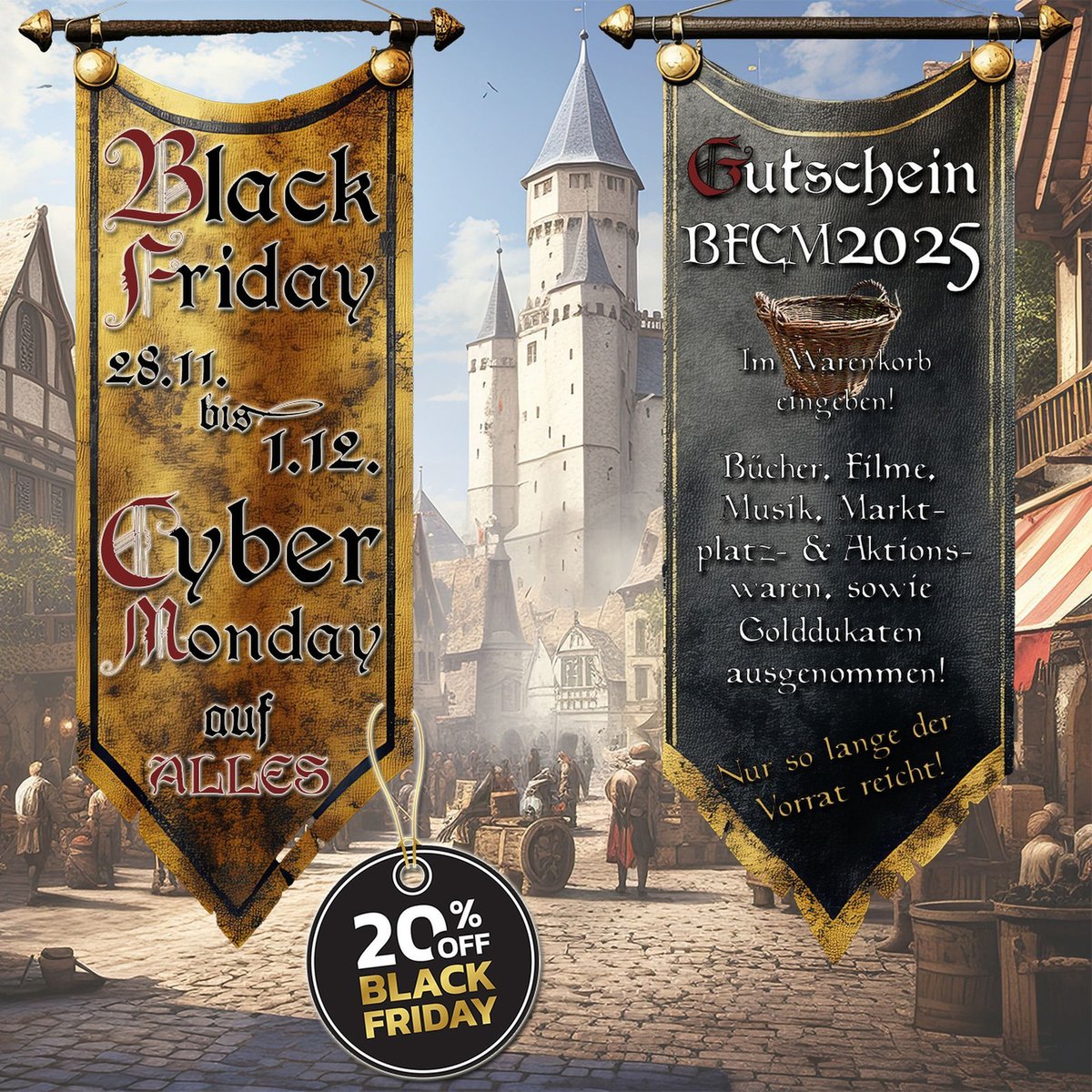 BLACK FRIDAY-CYBER MONDAY
🎉 20 % auf ALLES* mit 𝗖𝗼𝗱𝗲 𝗕𝗙𝗖𝗠𝟮𝟬𝟮𝟱
📅 28.11. 00:01 Uhr – 1.12. 23:59 Uhr
🛒 Jetzt shoppen: mittelalter.com
*Ausgenommen: Bücher, Filme, Musik, Marktplatzartikel, Aktionsware &amp; Golddukaten
#BlackFriday #CyberMonday #MittelalterCom