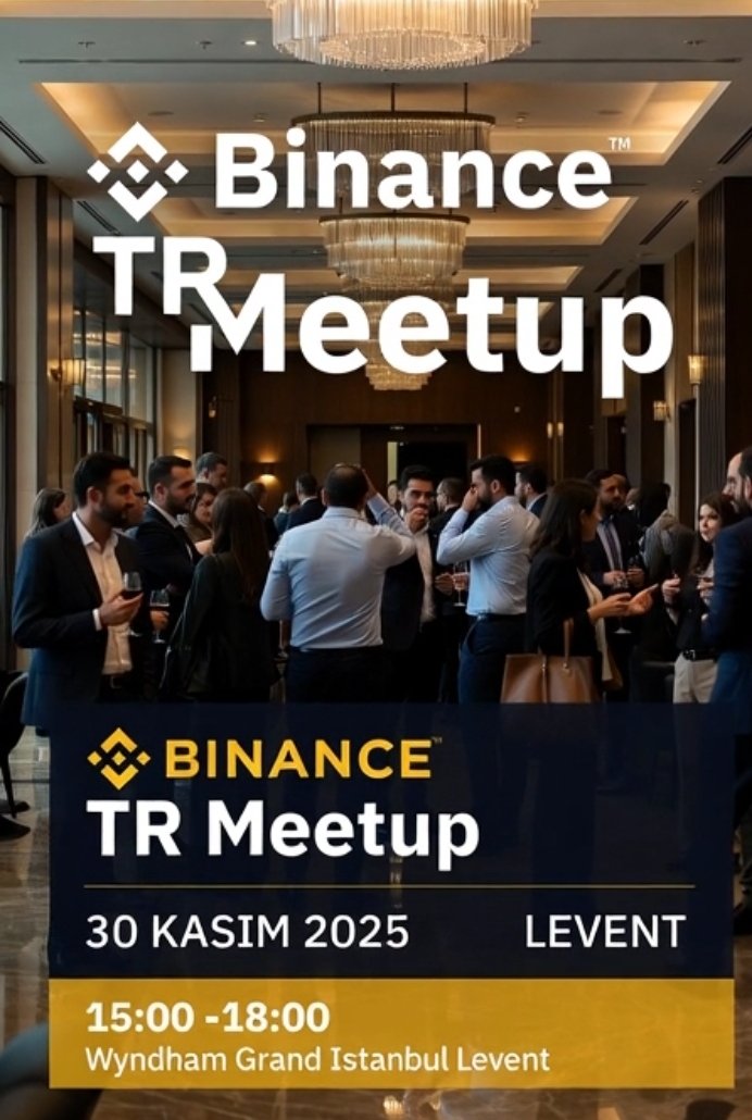 Selam kanka , sizi Binance TR Meetup 'ina davet ediyorum 

 30 Kasım 2025, Cumartesi günü, şah - ı şehrin   İstanbul'da buluşmaya gel 🙂👍

Sektörün nabzını tutan isimler, içerik üreticileri, Binance TR ailesi ve en önemlisi sizlerle  tanışmak için sabırsızlanıyorum.

👉Nerede,