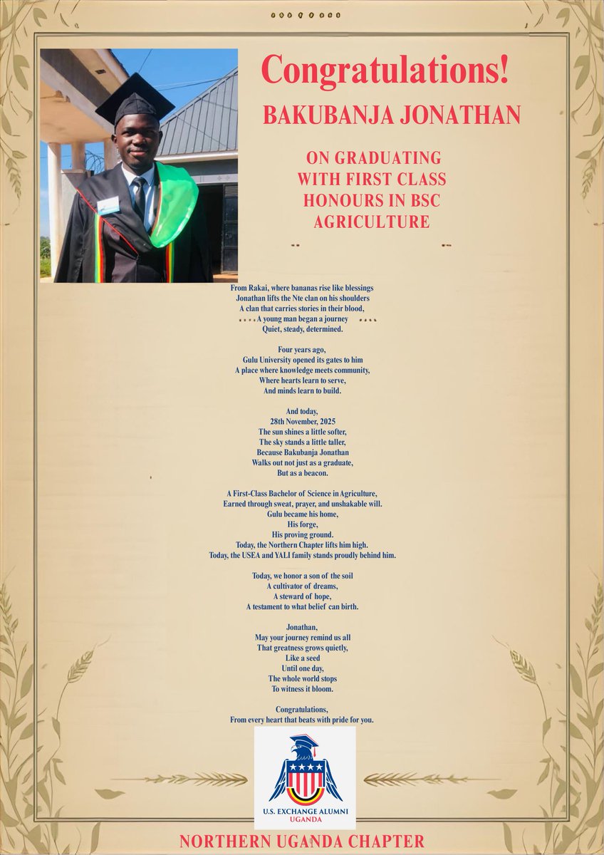 Congratulations to our <a href="/BakubanjaJ/">Bakubanja Jonathan</a> of <a href="/YALINetwork/">YALI Network</a>!

Today, he graduates with First Class Honours in BSc Agriculture from <a href="/GuluVarsity/">Gulu University</a>, a place he has called home for the past four years.

We celebrate his hard work, resilience, and the bright future ahead.
Well done, Jonathan!