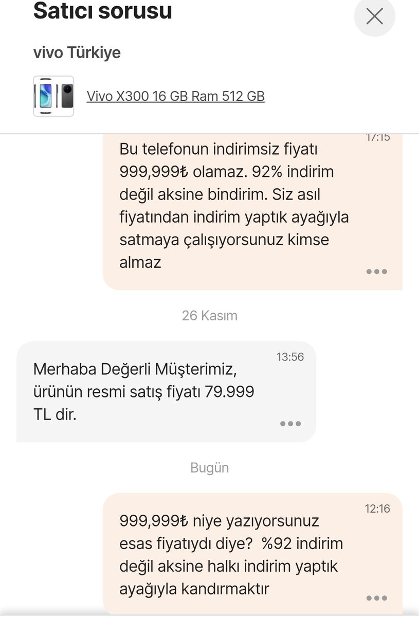 Efsane Kasım adıyla, elektronikte indirimlerinde, Ürünleri orijinal fiyatından satan çok. Birine soru sorduk, verilen cevap? Vivo X300 16 GB 512GB Telefon. 999,999₺'dan 92% indirim yaptık diyor. Fakat sitede TR satış fiyatı 79,999₺. 999,999₺ değil. İNDİRİM NERDE?? #Hepsiburada