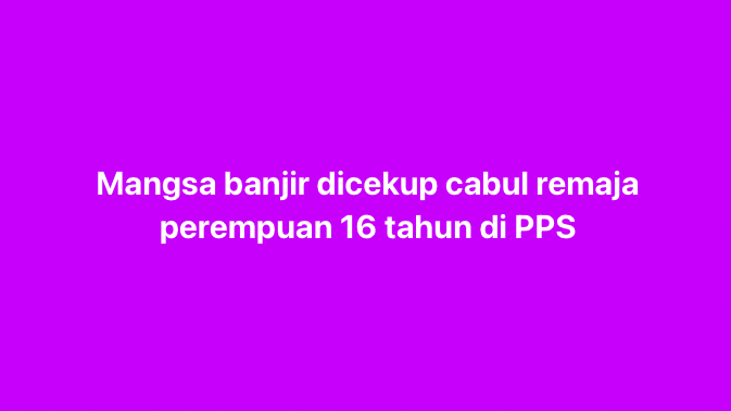 SinarOnline's tweet photo. Mangsa banjir dicekup cabul remaja perempuan di PPS

BACHOK - Seorang lelaki ditahan selepas dipercayai mencabul seorang remaja perempuan di sebuah pusat pemindahan sementara (PPS) di sini pada Rabu.

Suspek berusia 21 tahun disyaki mencabul remaja perempuan berusia 16 tahun kira-kira jam 11 pagi.
#SinarHarian #Threads #mangsabanjir #dicekup #cabul #remajaperempuan #16tahun #PPS #Kelantan